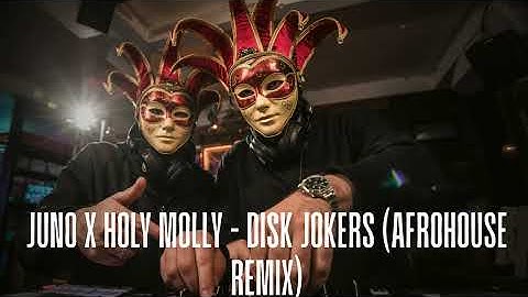 JUNO x Holy Molly - 180 Grade (Disk Jokers AfroHouse Remix)