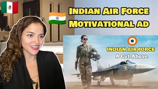 INDIAN AIR FORCE : A Cut Above Motivational Ad Reaction | Indian Army | Mexican girl