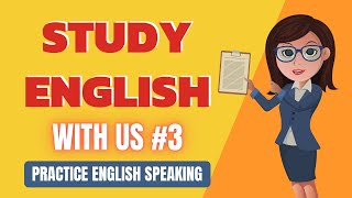 Study English With Us #3 | Practice English Speaking In 30 Minutes a Day ✔