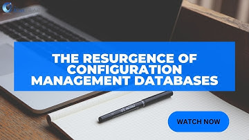 The Resurgence of Configuration Management Databases | iCert Global
