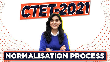 CTET 2021 - Normalisation Process explained by Himanshi Singh | Let