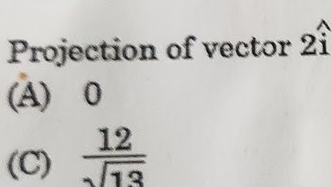 Projection of vector 2i+3j on the vector 3i-2j