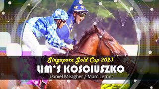 Singapore Gold Cup 2023 (Lims Kosciuszko)