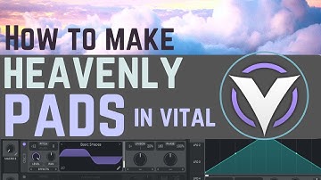 How to Make Heavenly Pads in Vital // Sound Design Tutorial