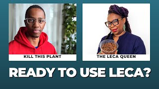 You ARE Ready To Use Leca with Kill This Plant \u0026 The Leca Queen