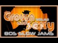 The Queens Tour Mix - Grown and Sexy 80 Slow Jams Vol 3