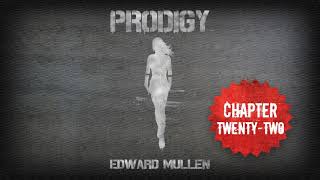 Chapter Twenty-Two | PRODIGY by Edward Mullen (Full Length Audio Book)