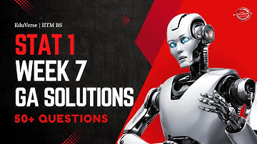 Stat 1 Week 7 Graded Assignment | IITM BS Degree | GA Solutions