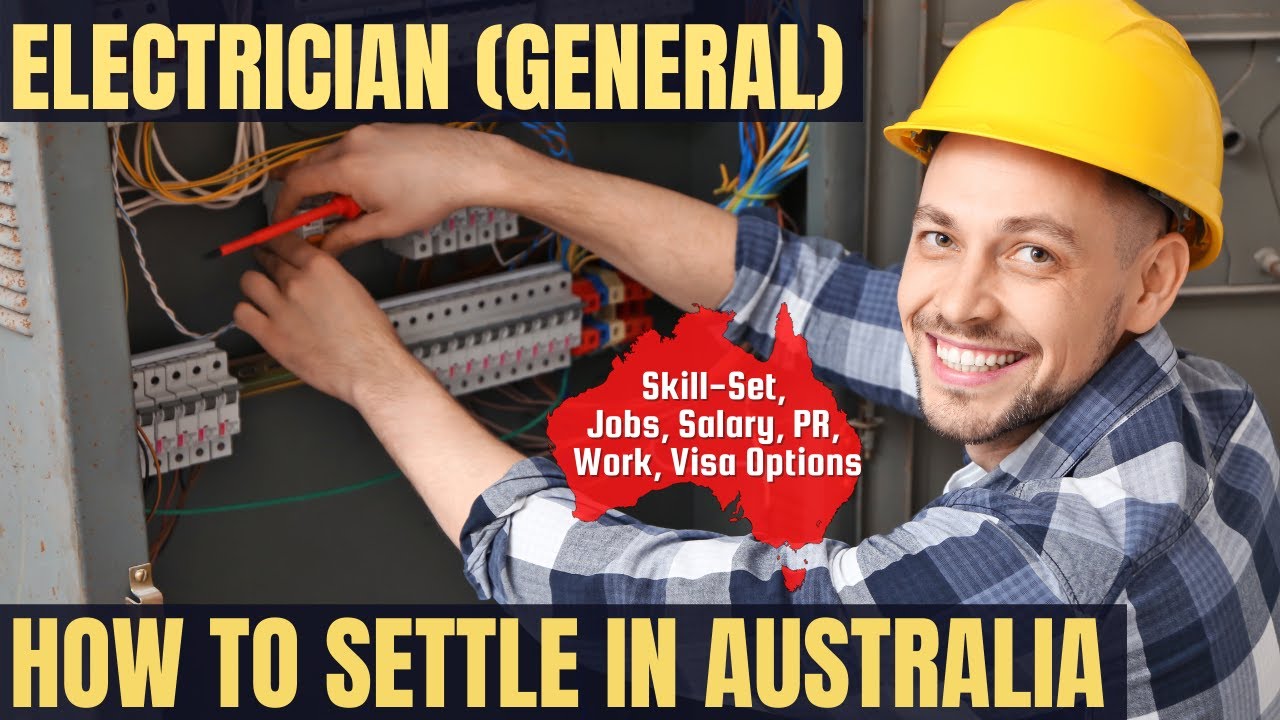 ELECTRICIAN (GENERAL) OPTIONS FOR AUSTRALIA IMMIGRATION | STUDY, WORK & PR  DETAILS - YouTube