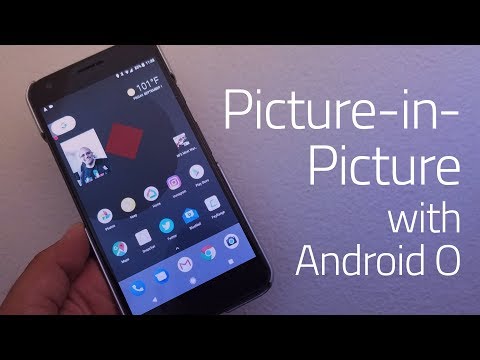 Picture-in-Picture Mode in Android O - What You Need To Know