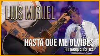 &#39;HASTA QUE ME OLVIDES&#39; | LUIS MIGUEL - GUITARRA ACUSTICA.