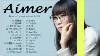 Aimer PLAYLIST [All Aimer updated song_25/02/2022] Best Songs Of Aimer,残響散歌,朝が来る,星の消えた夜に