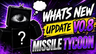 UPDATE v0.8 | WHATS NEW? | MISSILE TYCOON 