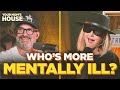 Who's More Mentally Ill? | Your Mom's House Ep. 817