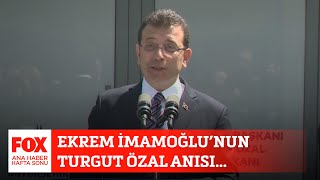 Ekrem İmamoğlunun Turgut Özal Anısı... 16 Nisan 2023 Gülbin Tosun Ile Fox Ana Haber