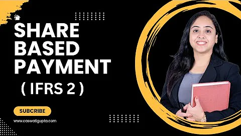 Share based payment || IFRS 2 || By CA Swati Gupta #ifrs #indas #acca #jobs
