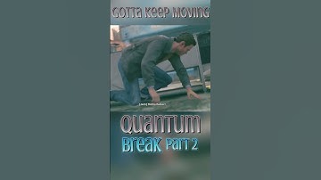 Gotta Keep Moving! Quantum Break | Part 2 (Gameplay Clip) #gameplay #quantumbreak