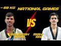 332 68kg bhumesh maithil  vs rishi rai   national games fight amazing fight natonalgames tkd