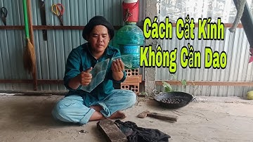 Cắt Kính Không Cần Dao Siêu Nhanh /Cắt Kính Cường Lực ! Mẹo cắt kính không dùng Dao