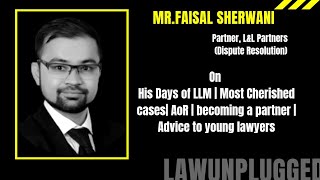 Mr. Faisal Sherwani, (Partner, L&L Partners) | Pursuing Dispute Resolution as a Career in Law | Ep19 screenshot 2
