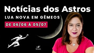 LUA NOVA EM GÊMEOS De 06/06 à 05/07