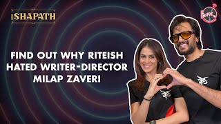 Why Riteish Hated Writer-Director Milap Zaveri Ishapath Fever Fm