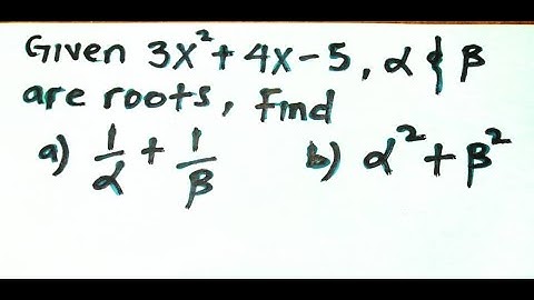 FINDING ALPHA AND BETA VALUES  GIVEN THE EQUATION OF THE ROOTS