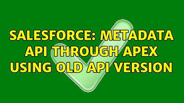 Salesforce: Metadata API through APEX using old API version