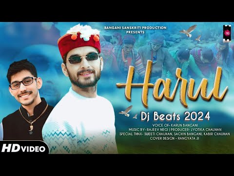 Harul 2025 DJ Song Karun Bangani Rajeev Negi 4K Video Bangani Sanskriti Production