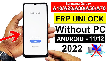 Without PC | A10/A20/A30/A50/A70..Samsung  Google/FRP Bypass 2022 (Android 11/12)
