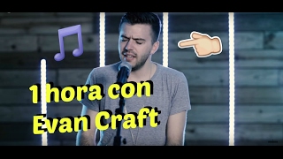 1 hora con Evan Craft - Música Cristiana ♡