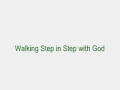 &quot;Walking Step In Step with God&quot; - Dr. Charles Stanley