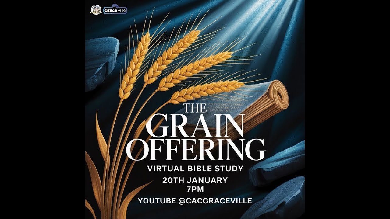 CAC Graceville Bible Study || The Grain Offering || Lesson 2 || 