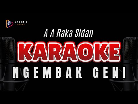 KARAOKE NGEMBAK GENI // A A RAKA SIDAN // LAGU BALI KARAOKE // #RAKASIDAN #NGEMBAKGENI β Lagu Bali Karaoke