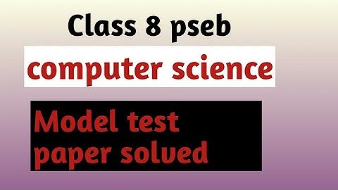 #bestofminds#class8 #computerscience#pseb model test paper fully solved