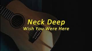 Neck Deep - Wish You Were Here (Lyrics)