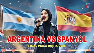 ARGENTINA 🇦🇷 VS SPANYOL 🇪🇸 | FINAL PIALA DUNIA 2026 | OFFICIAL ROCK ANTHEM | VOYDREVILE