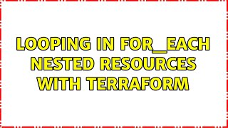 Looping in for_each nested resources with terraform (2 Solutions!!) Profile