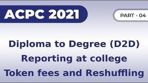 Diploma to Degree (D2D) ACPC Admission updates 2021 | Part-4