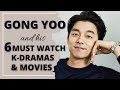 Gong Yoo and His 6 Must Watch Korean Dramas and Movies