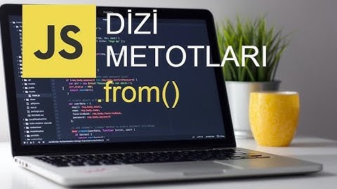 JAVASCRİPT DİZİ METOTLARI | FROM DİZİ METODU