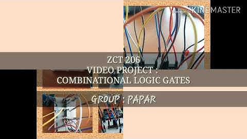 ZCT 206 Video Project : Combinational Logic Gates ( Group : Papar )