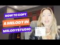 How to copy a melody in melodystudio