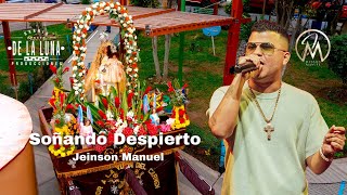 Soñando Despierto - Jeinson Manuel - Barrio Parque de la Luna