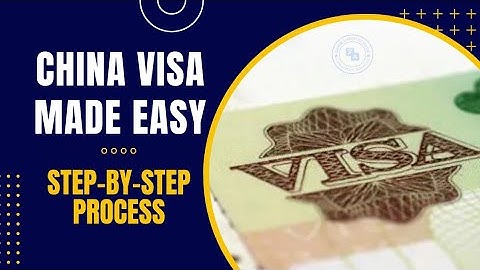 The Ultimate Guide: How to Quickly Get a China Visa | Expert Tips & Step-by-Step Process