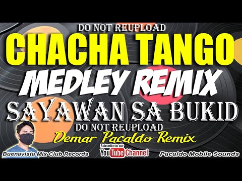 CHACHA TANGO NONSTOP REMIX DEMAR PACALDO | SAYAWAN SA PROBINSYA | TANGO MEDLEY REMIX DJMAR | CHACHA