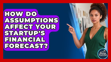 How Do Assumptions Affect Your Startup