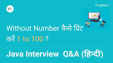 Java Interview Questions and Answers (MCQ) - Print Number 1 to 100 Without Using Numerical Value ?