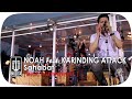 Live Performance NOAH Feat. Karinding Attack Sahabat