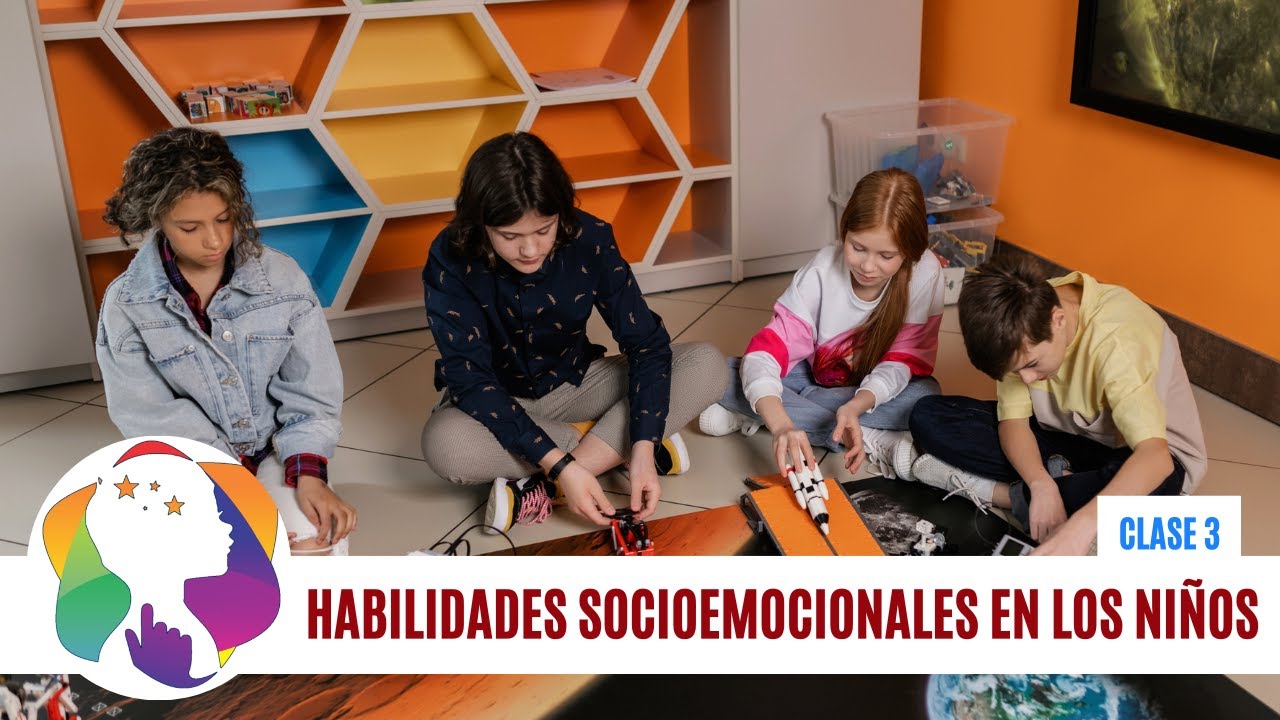CLASE 3: HABILIDADES SOCIOEMOCIONALES EN LOS NIÑOS - YouTube